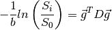 -\frac{1}{b}ln\left(\frac{S_i}{S_0}\right)=\vec{g}^TD\vec{g}