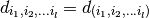 d_{i_1,i_2,...i_l} = d_{(i_1,i_2,...i_l)}