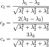 c_l &= \frac{\lambda_1-\lambda_2}{\sqrt{\lambda_1^2+\lambda_2^2+
\lambda_3^2}} \nonumber \\
c_p &= \frac{2(\lambda_2-\lambda_3)}{\sqrt{\lambda_1^2+\lambda_2^2+
\lambda_3^2}} \nonumber \\
c_s &= \frac{3 \lambda_3}{\sqrt{\lambda_1^2+\lambda_2^2+
\lambda_3^2}}