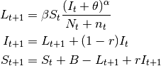 \begin{align}
        L_{t+1} &= \beta S_t \frac{(I_t+\theta)^\alpha} {N_t+n_t} \nonumber\\
        I_{t+1} &= L_{t+1} + (1-r)I_t\nonumber\\
        S_{t+1} &= S_t + B - L_{t+1} + r I_{t+1}\nonumber
\end{align}