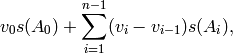 v_0 s(A_0) +
\sum_{i=1}^{n-1} (v_i-v_{i-1})s(A_i),