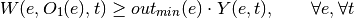 W(e, O_1(e), t) \geq out_{min}(e) \cdot Y(e, t),     \qquad \forall e, \forall t