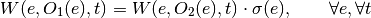 W(e,O_1(e),t) = W(e, O_2(e), t) \cdot \sigma(e),     \qquad \forall e, \forall t