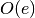 O(e)