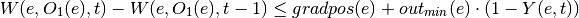 W(e,O_1(e),t) - W(e,O_1(e),t-1) \leq gradpos(e) + out_{min}(e)     \cdot (1 - Y(e,t))