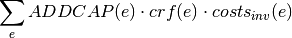 \sum_e ADDCAP(e) \cdot crf(e) \cdot costs_{inv}(e)