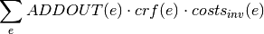 \sum_e ADDOUT(e) \cdot crf(e) \cdot costs_{inv}(e)