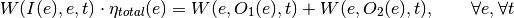 W(I(e), e, t) \cdot \eta_{total}(e) =     W(e, O_1(e), t) + W(e, O_2(e), t), \qquad \forall e, \forall t
