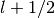 l + 1/2