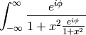 \int_{-\infty}^{\infty}\frac{e^{i\phi}}{1+x^2\frac{e^{i\phi}}{1+x^2}}