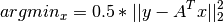 arg min_x = 0.5*|| y - A^T x ||_2^2