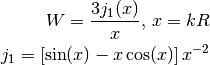 W =  \frac{ 3 j_1(x) }{ x }, \, x = k R \\
j_1 = [\sin(x) - x \cos(x)] \, x^{-2}