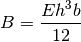 B = \frac{E h^3 b}{12}