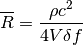 \overline{R} = \frac{ \rho c^2  }{ 4 V \delta f }