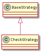 BaseStrategy <|-- CheckStrategy